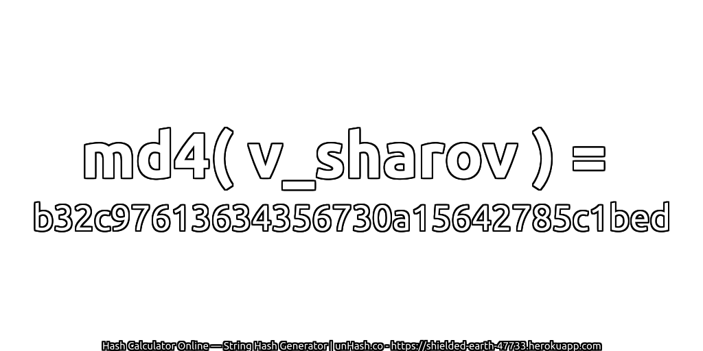 md4( v_sharov ) = b32c97613634356730a15642785c1bed | unHash.co