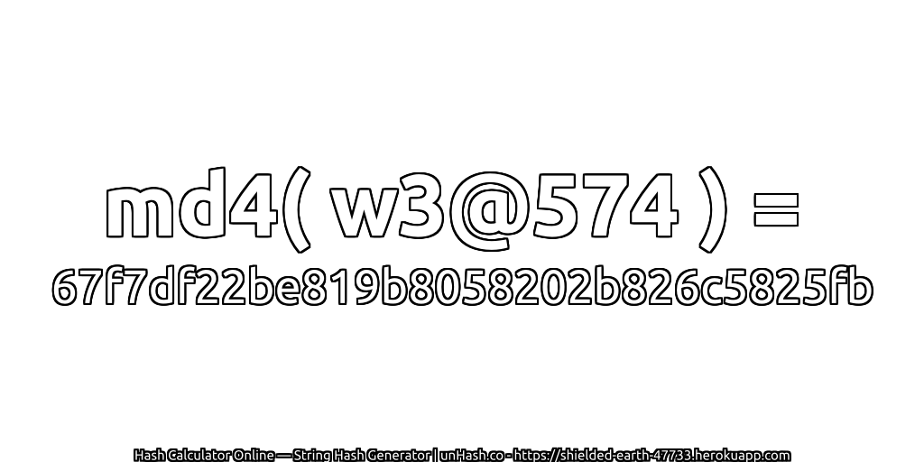 md4( w3@574 ) = 67f7df22be819b8058202b826c5825fb | unHash.co