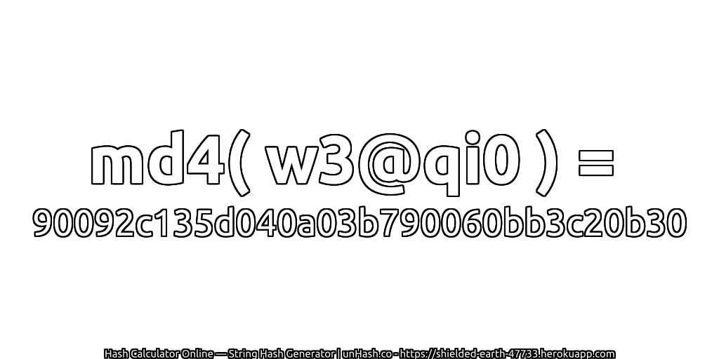 md4( w3@qi0 ) = 90092c135d040a03b790060bb3c20b30 | unHash.co