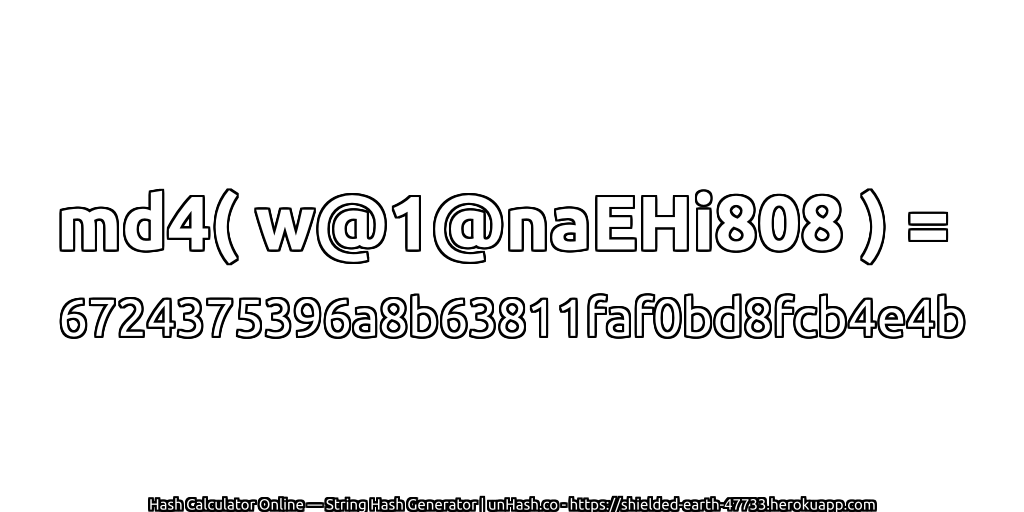 md4( w@1@naEHi808 ) = 6724375396a8b63811faf0bd8fcb4e4b | unHash.co