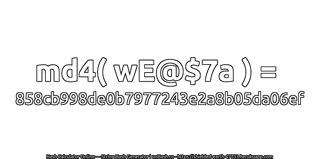 md4( wE@$7a ) = 858cb998de0b7977243e2a8b05da06ef | unHash.co