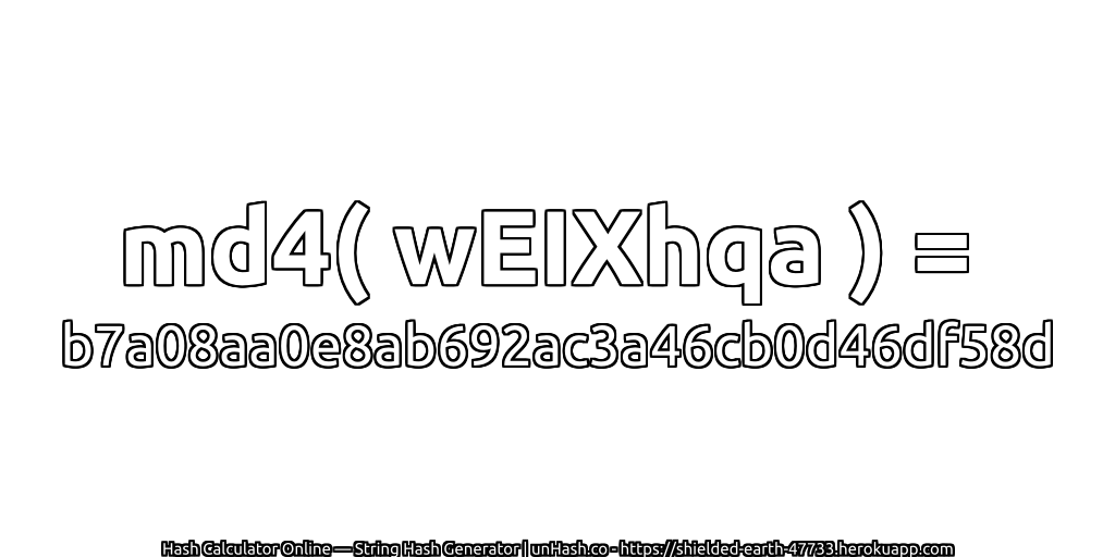 md4( wEIXhqa ) = b7a08aa0e8ab692ac3a46cb0d46df58d | unHash.co