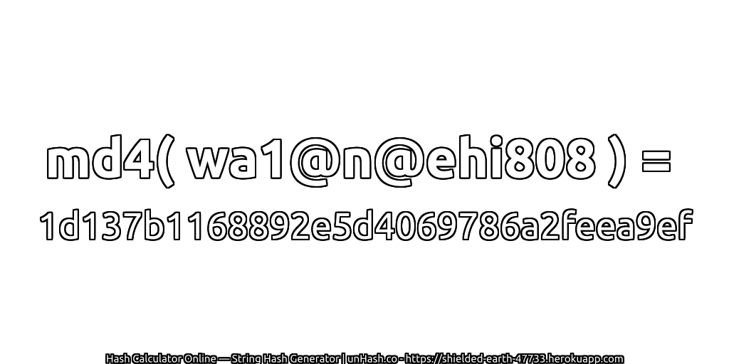 md4( wa1@n@ehi808 ) = 1d137b1168892e5d4069786a2feea9ef | unHash.co