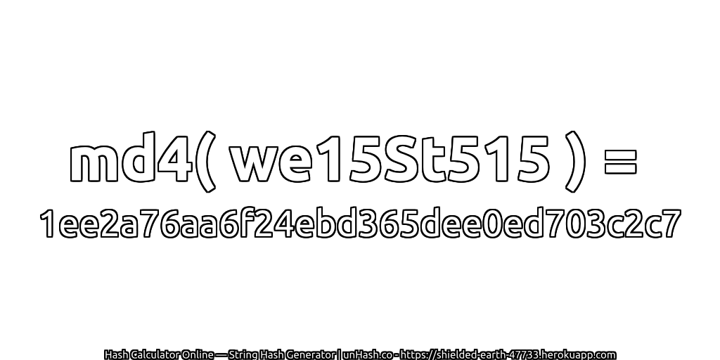 md4( we15St515 ) = 1ee2a76aa6f24ebd365dee0ed703c2c7 | unHash.co