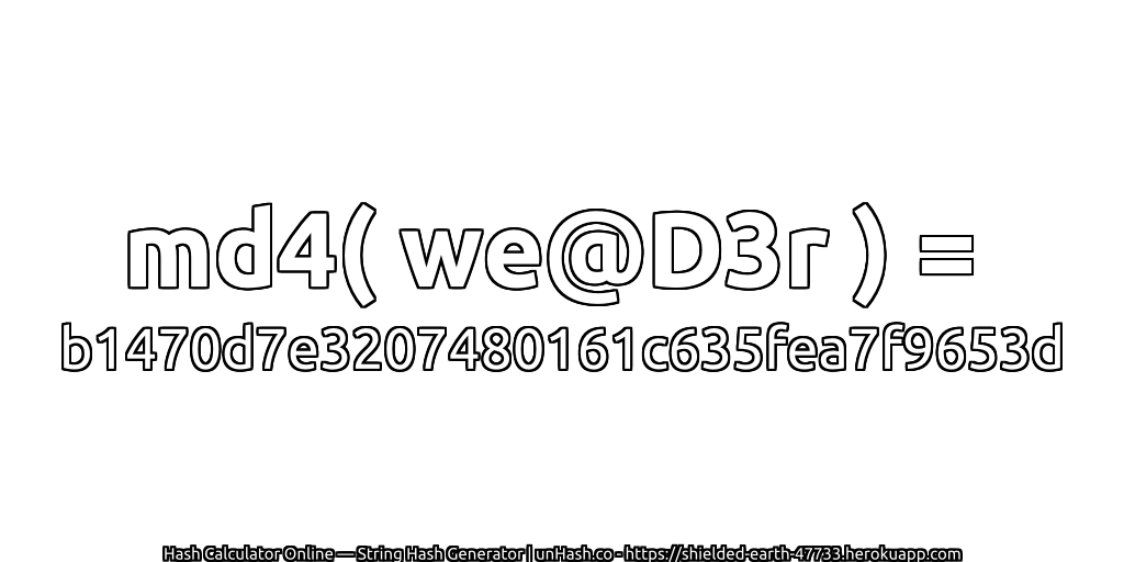 md4( we@D3r ) = b1470d7e3207480161c635fea7f9653d | unHash.co