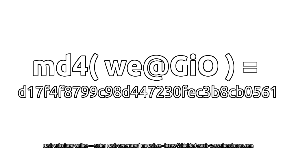 md4( we@GiO ) = d17f4f8799c98d447230fec3b8cb0561 | unHash.co