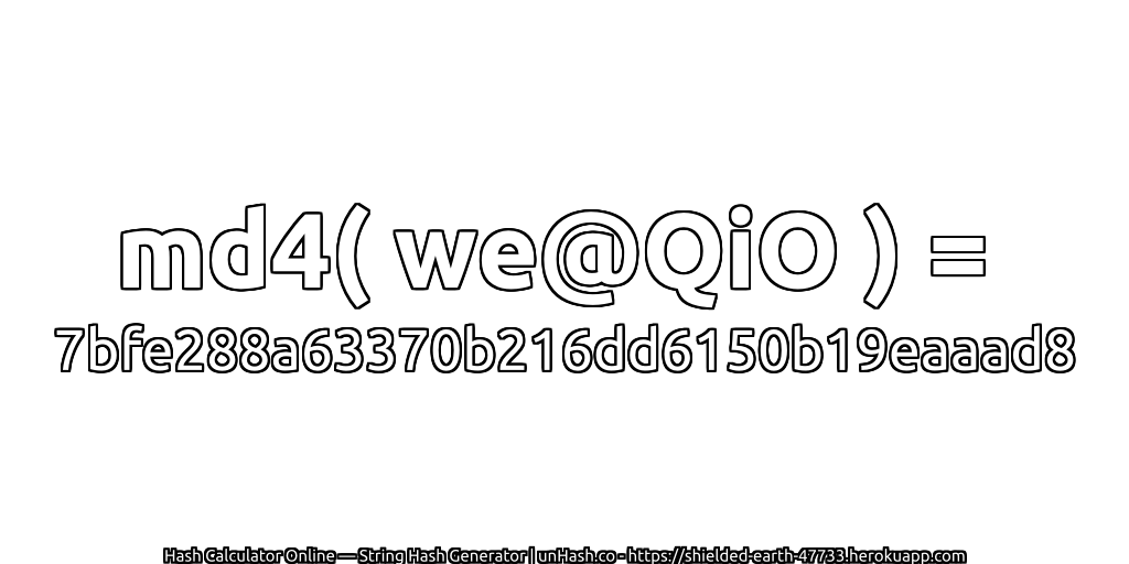 md4( we@QiO ) = 7bfe288a63370b216dd6150b19eaaad8 | unHash.co
