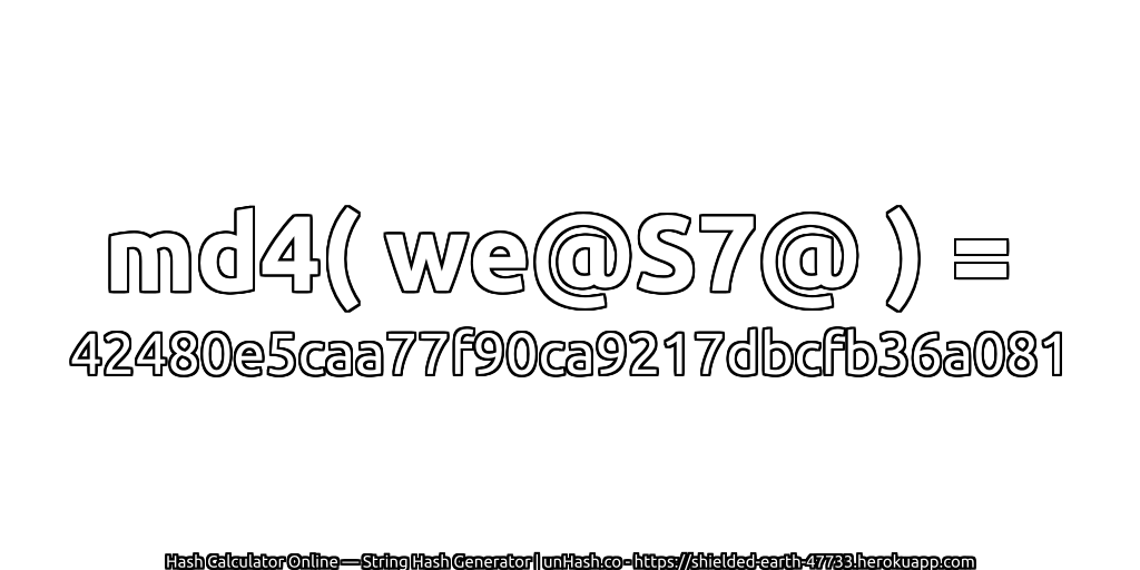 md4( we@S7@ ) = 42480e5caa77f90ca9217dbcfb36a081 | unHash.co