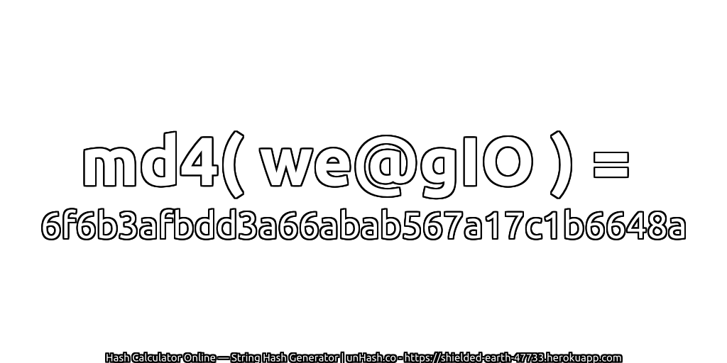md4( we@gIO ) = 6f6b3afbdd3a66abab567a17c1b6648a | unHash.co