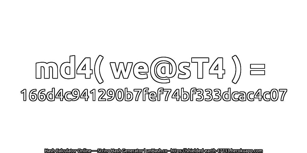 md4( we@sT4 ) = 166d4c941290b7fef74bf333dcac4c07 | unHash.co