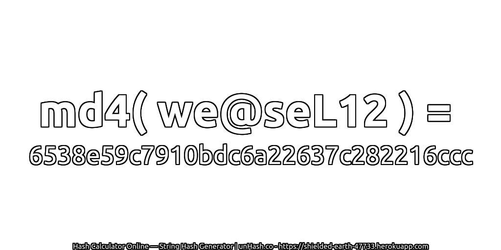 md4( we@seL12 ) = 6538e59c7910bdc6a22637c282216ccc | unHash.co