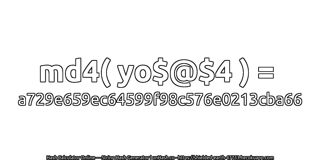 md4( yo$@$4 ) = a729e659ec64599f98c576e0213cba66 | unHash.co