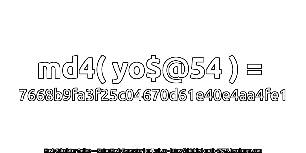 md4( yo$@54 ) = 7668b9fa3f25c04670d61e40e4aa4fe1 | unHash.co
