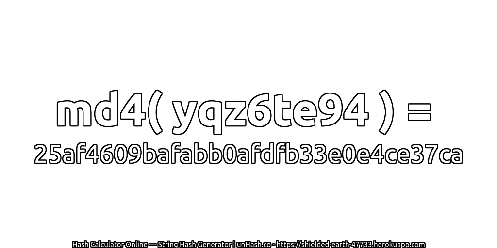 md4( yqz6te94 ) = 25af4609bafabb0afdfb33e0e4ce37ca | unHash.co