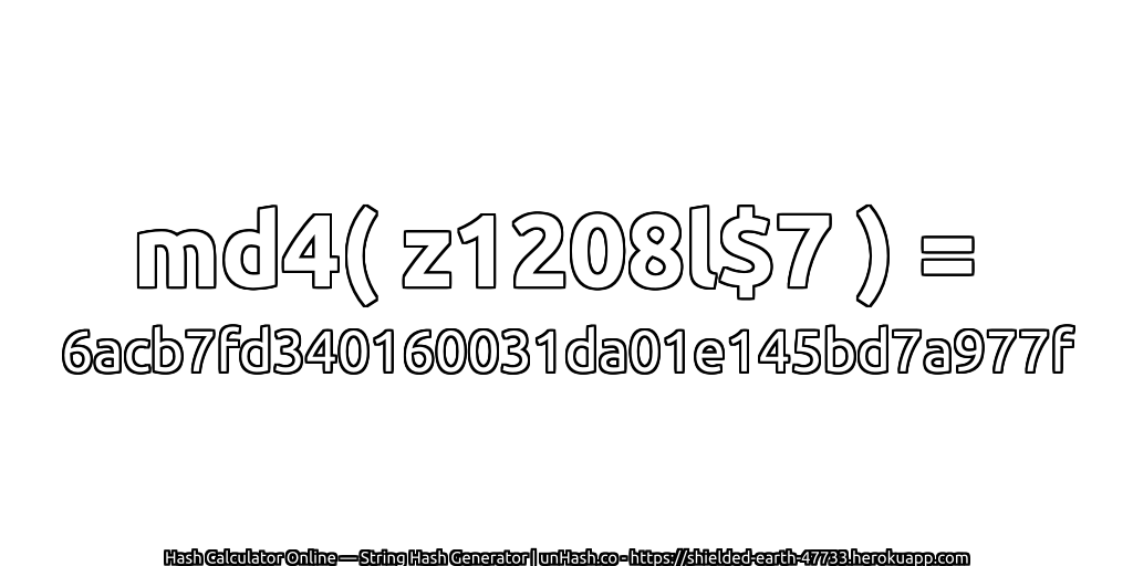 md4( z1208l$7 ) = 6acb7fd340160031da01e145bd7a977f | unHash.co