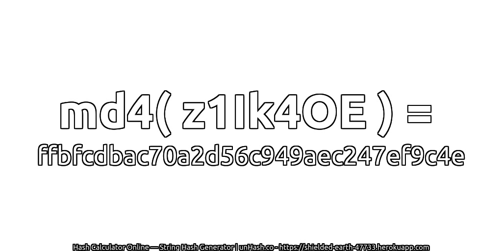 md4( z1Ik4OE ) = ffbfcdbac70a2d56c949aec247ef9c4e | unHash.co