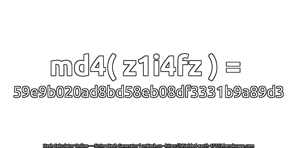 md4( z1i4fz ) = 59e9b020ad8bd58eb08df3331b9a89d3 | unHash.co