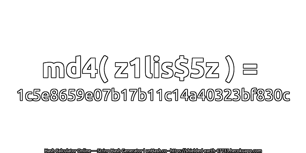 md4( z1lis$5z ) = 1c5e8659e07b17b11c14a40323bf830c | unHash.co