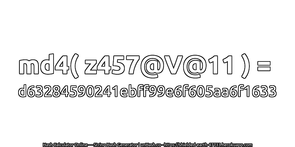 md4( z457@V@11 ) = d63284590241ebff99e6f605aa6f1633 | unHash.co
