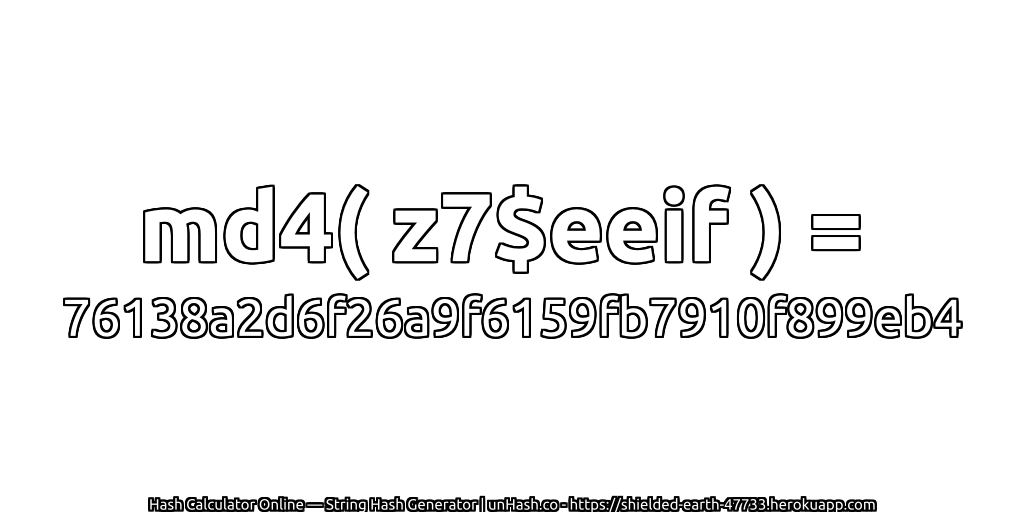 md4( z7$eeif ) = 76138a2d6f26a9f6159fb7910f899eb4 | unHash.co