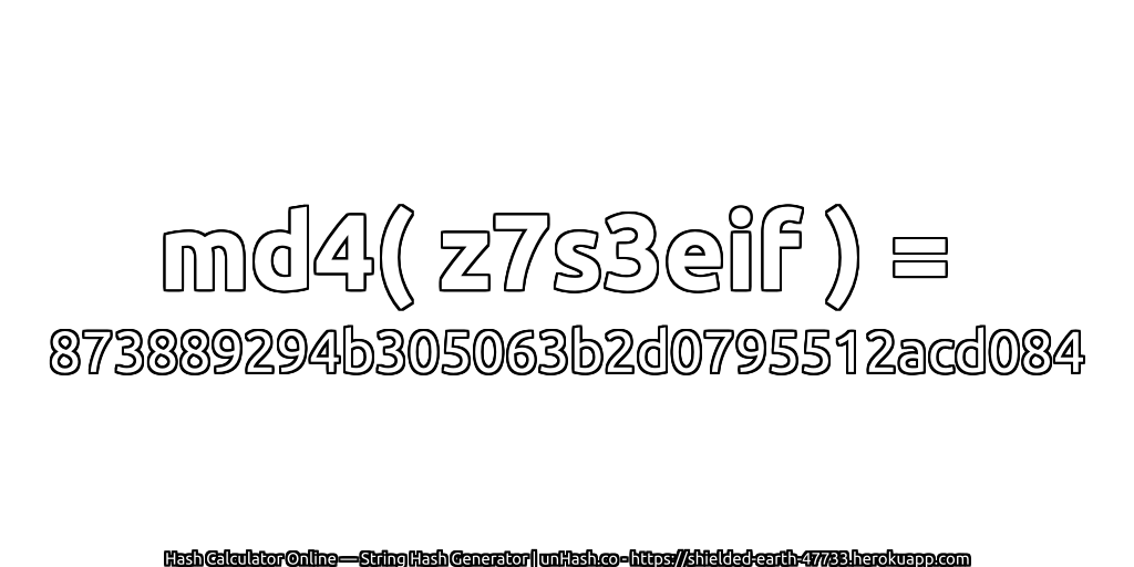 md4( z7s3eif ) = 873889294b305063b2d0795512acd084 | unHash.co
