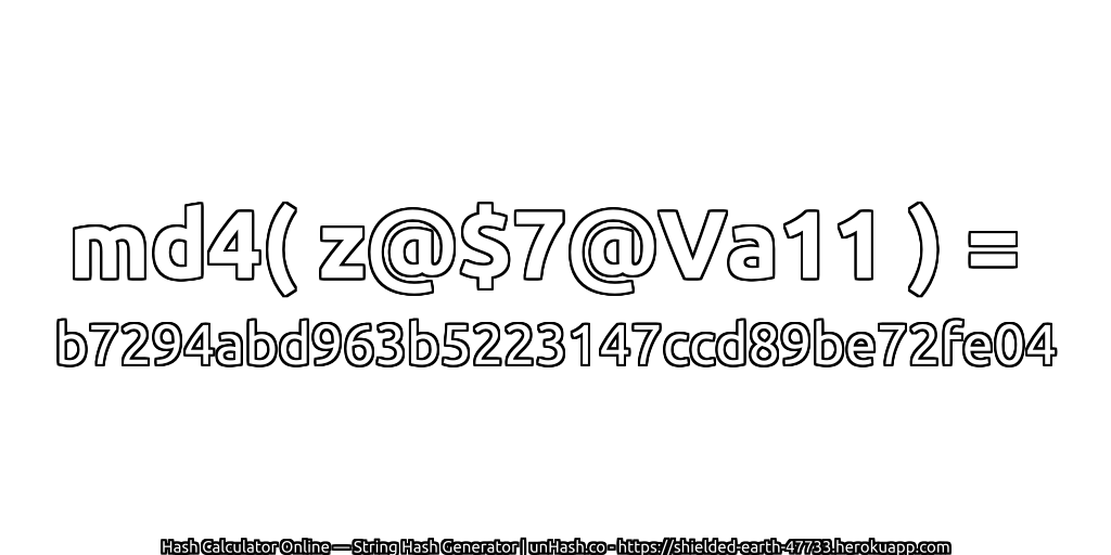 md4( z@$7@Va11 ) = b7294abd963b5223147ccd89be72fe04 | unHash.co