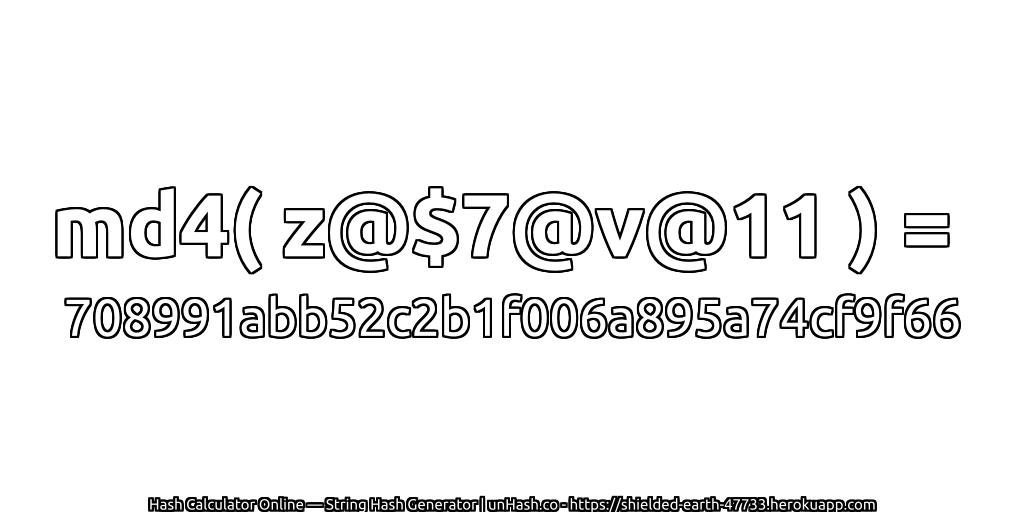 md4( z@$7@v@11 ) = 708991abb52c2b1f006a895a74cf9f66 | unHash.co
