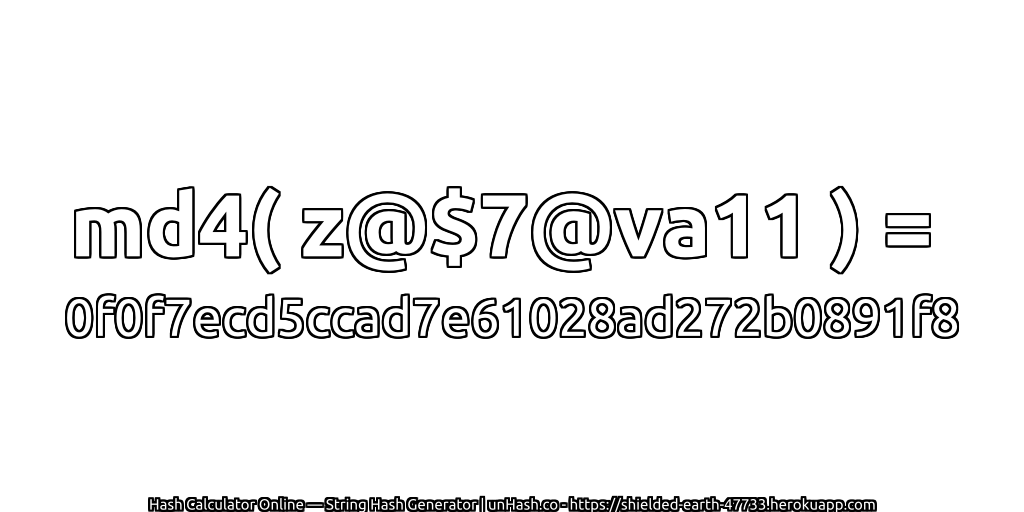 md4( z@$7@va11 ) = 0f0f7ecd5ccad7e61028ad272b0891f8 | unHash.co