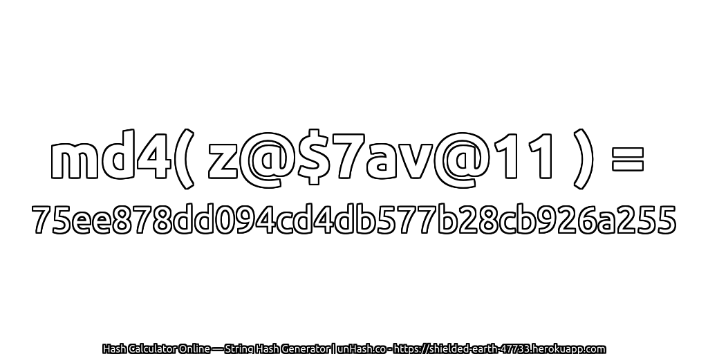 md4( z@$7av@11 ) = 75ee878dd094cd4db577b28cb926a255 | unHash.co
