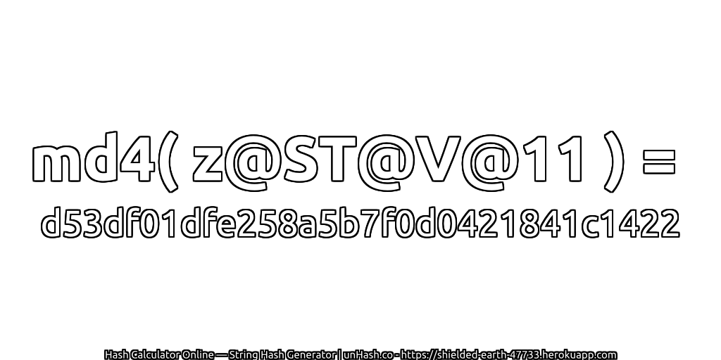 md4( z@ST@V@11 ) = d53df01dfe258a5b7f0d0421841c1422 | unHash.co