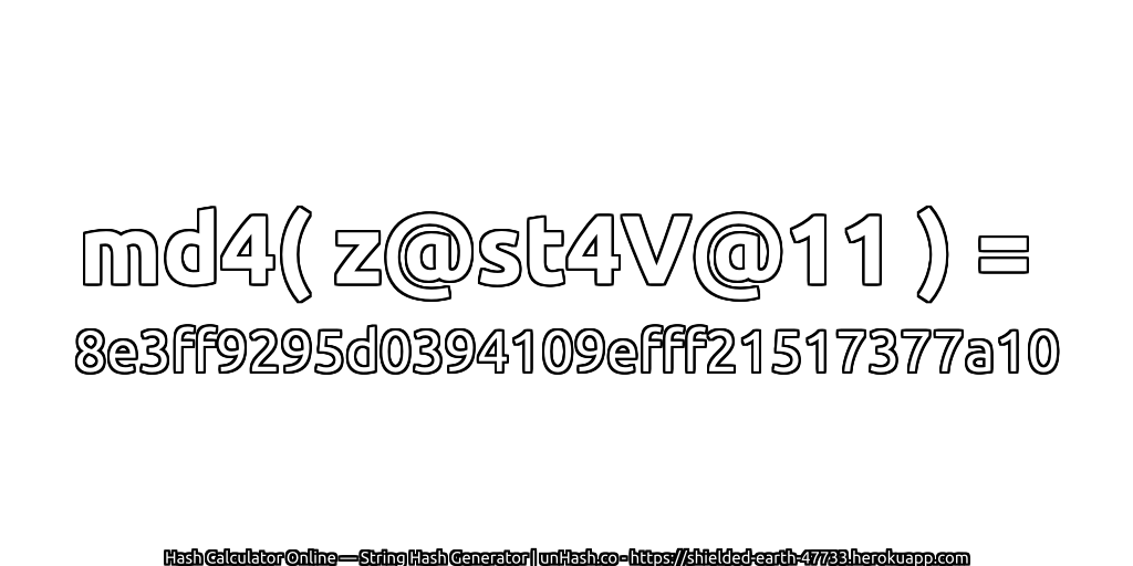 md4( z@st4V@11 ) = 8e3ff9295d0394109efff21517377a10 | unHash.co