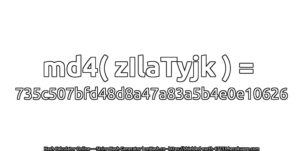 md4( zIlaTyjk ) = 735c507bfd48d8a47a83a5b4e0e10626 | unHash.co