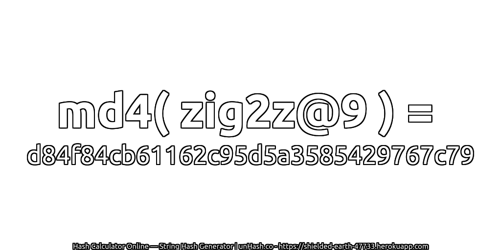 md4( zig2z@9 ) = d84f84cb61162c95d5a3585429767c79 | unHash.co