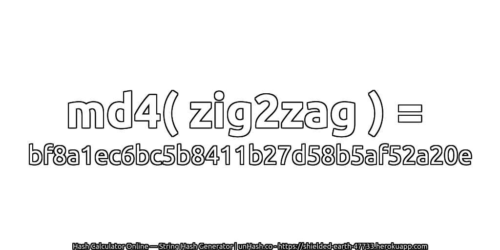 md4( zig2zag ) = bf8a1ec6bc5b8411b27d58b5af52a20e | unHash.co