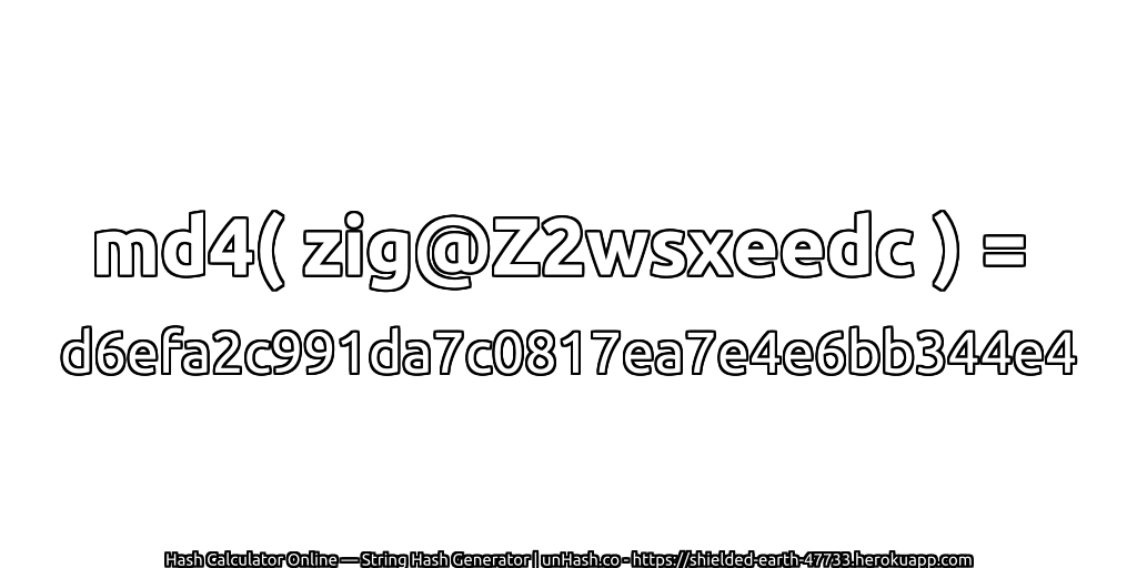 md4( zig@Z2wsxeedc ) = d6efa2c991da7c0817ea7e4e6bb344e4 | unHash.co