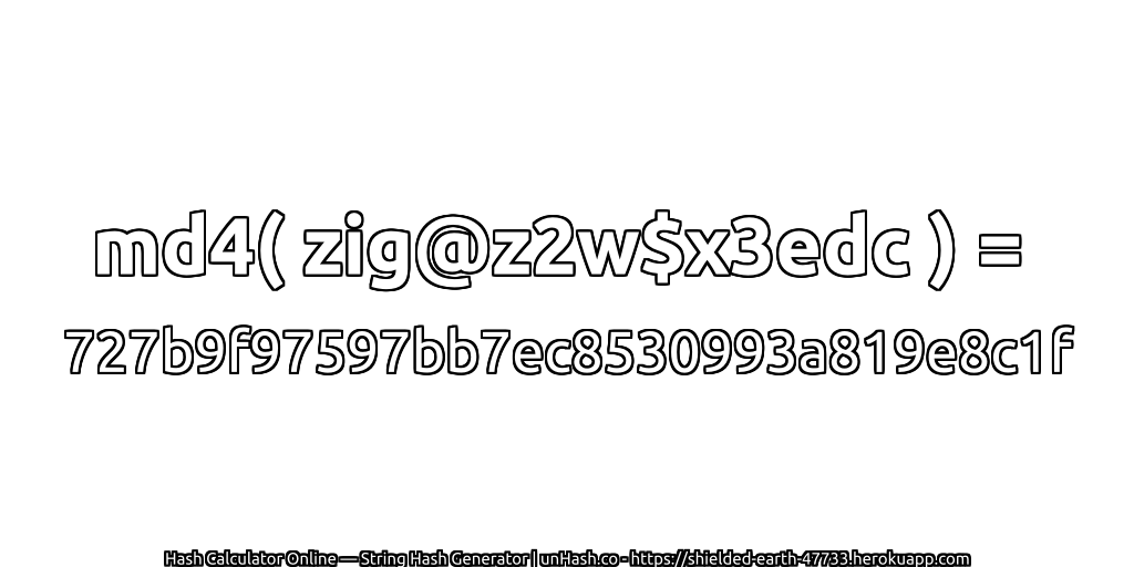 md4( zig@z2w$x3edc ) = 727b9f97597bb7ec8530993a819e8c1f | unHash.co