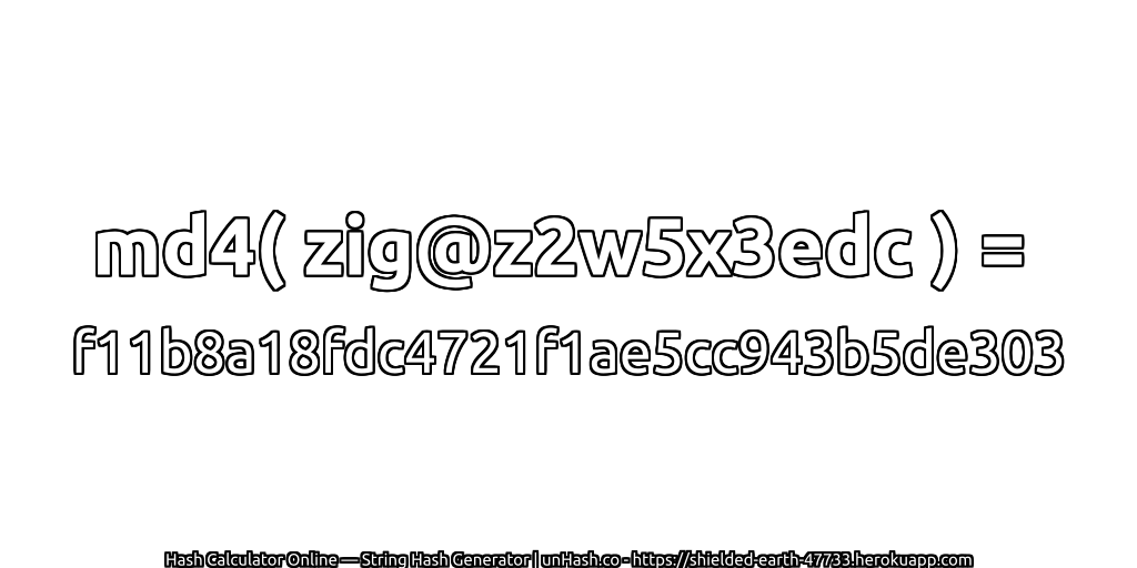 md4( zig@z2w5x3edc ) = f11b8a18fdc4721f1ae5cc943b5de303 | unHash.co