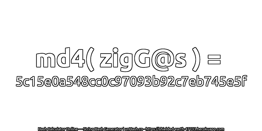 md4( zigG@s ) = 5c15e0a548cc0c97093b92c7eb745e5f | unHash.co