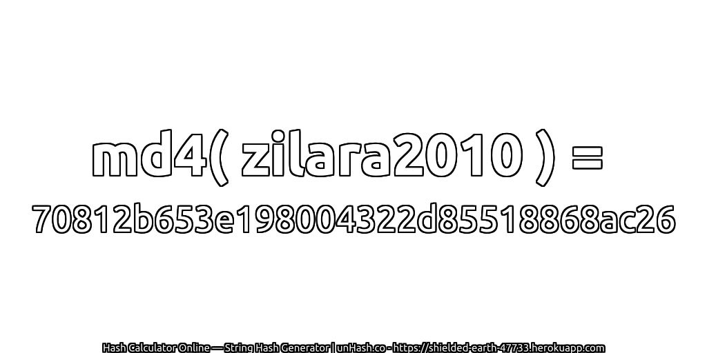 md4( zilara2010 ) = 70812b653e198004322d85518868ac26 | unHash.co