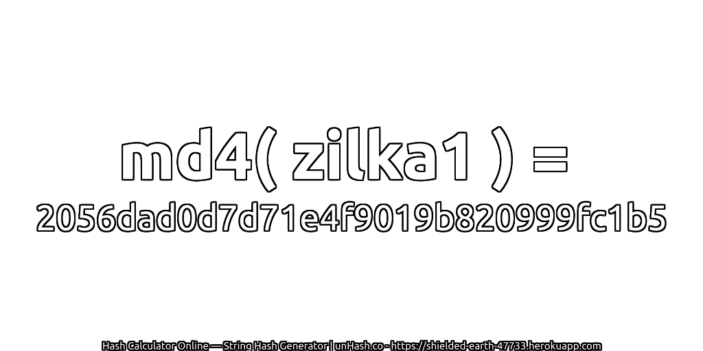 md4( zilka1 ) = 2056dad0d7d71e4f9019b820999fc1b5 | unHash.co