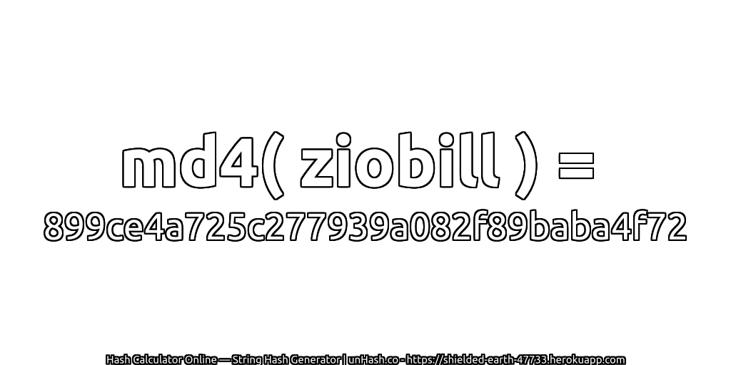md4( ziobill ) = 899ce4a725c277939a082f89baba4f72 | unHash.co