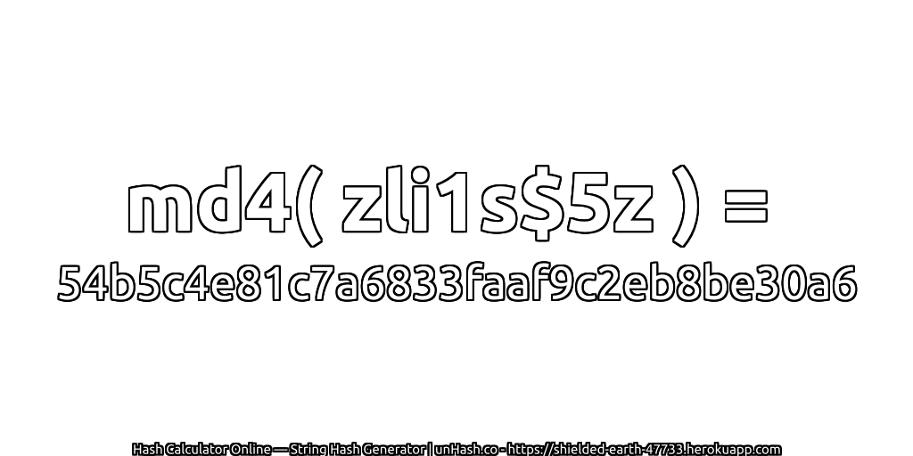 md4( zli1s$5z ) = 54b5c4e81c7a6833faaf9c2eb8be30a6 | unHash.co