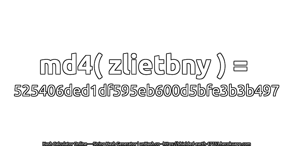 md4( zlietbny ) = 525406ded1df595eb600d5bfe3b3b497 | unHash.co