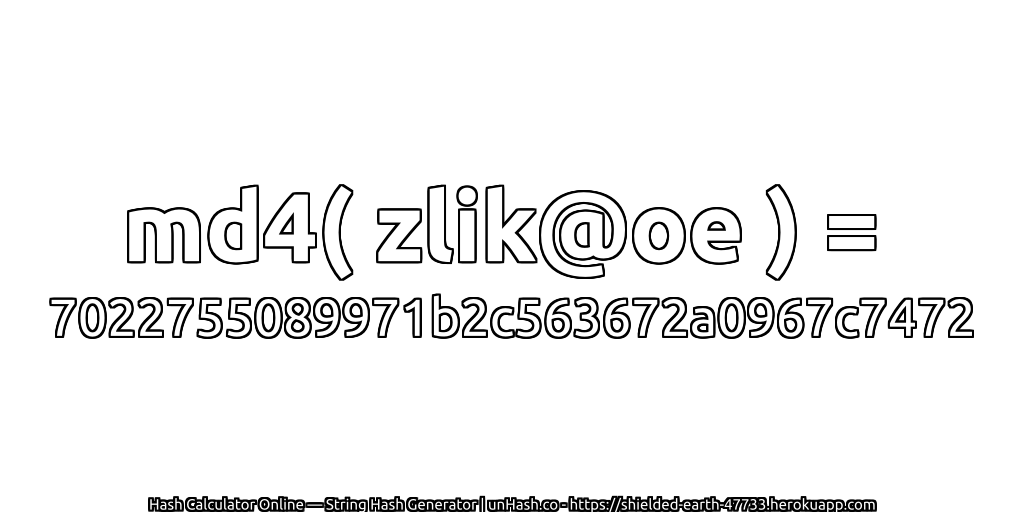 md4( zlik@oe ) = 7022755089971b2c563672a0967c7472 | unHash.co