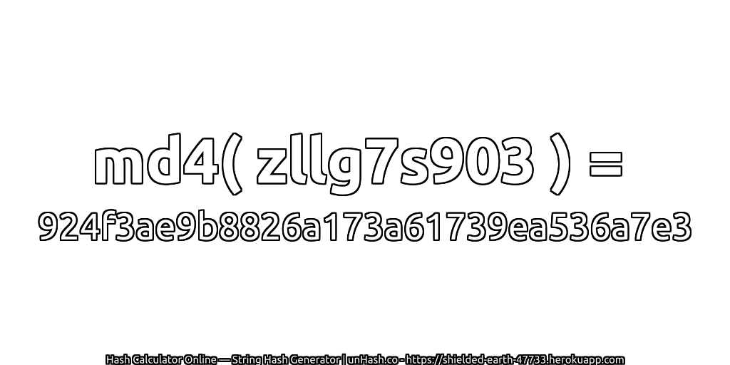 md4( zllg7s903 ) = 924f3ae9b8826a173a61739ea536a7e3 | unHash.co