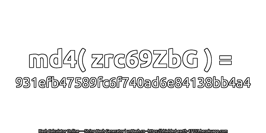 md4( zrc69ZbG ) = 931efb47589fc6f740ad6e84138bb4a4 | unHash.co