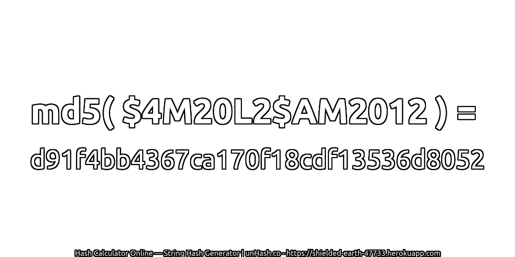 md5( $4M20L2$AM2012 ) = d91f4bb4367ca170f18cdf13536d8052 | unHash.co