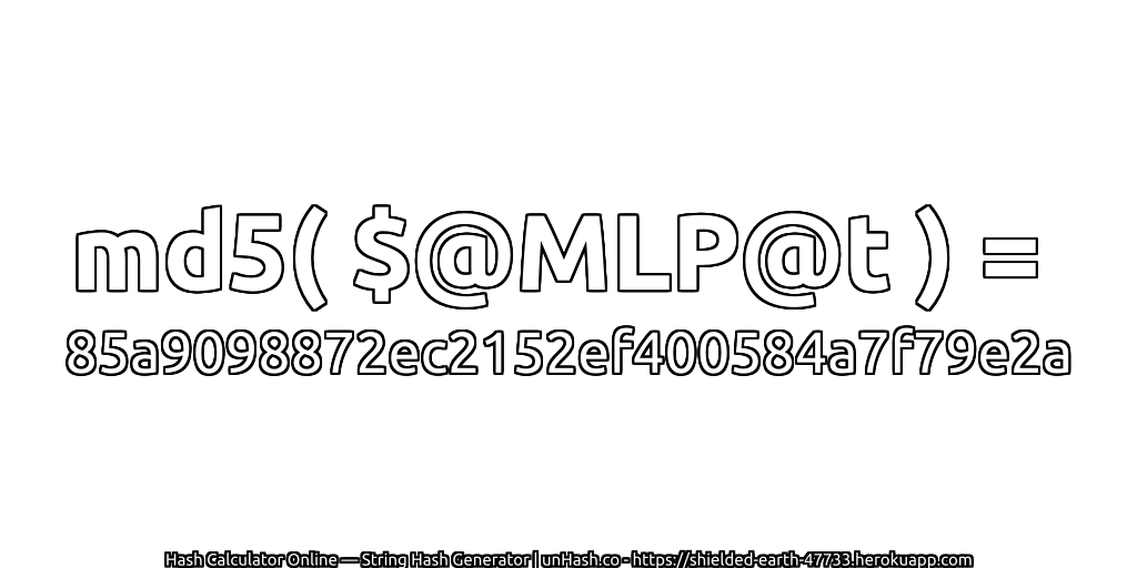 md5( $@MLP@t ) = 85a9098872ec2152ef400584a7f79e2a | unHash.co
