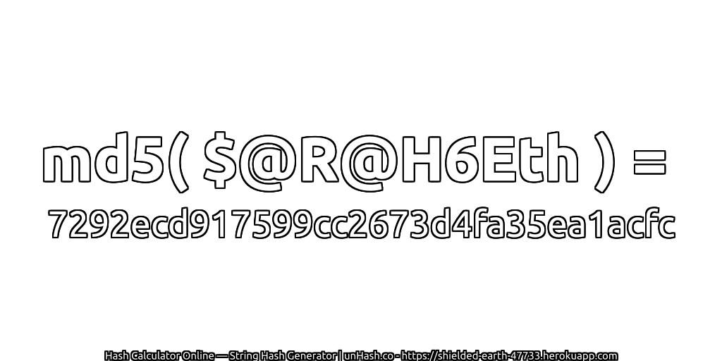 md5( $@R@H6Eth ) = 7292ecd917599cc2673d4fa35ea1acfc | unHash.co