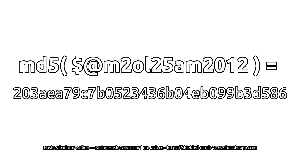 md5( $@m2ol25am2012 ) = 203aea79c7b0523436b04eb099b3d586 | unHash.co